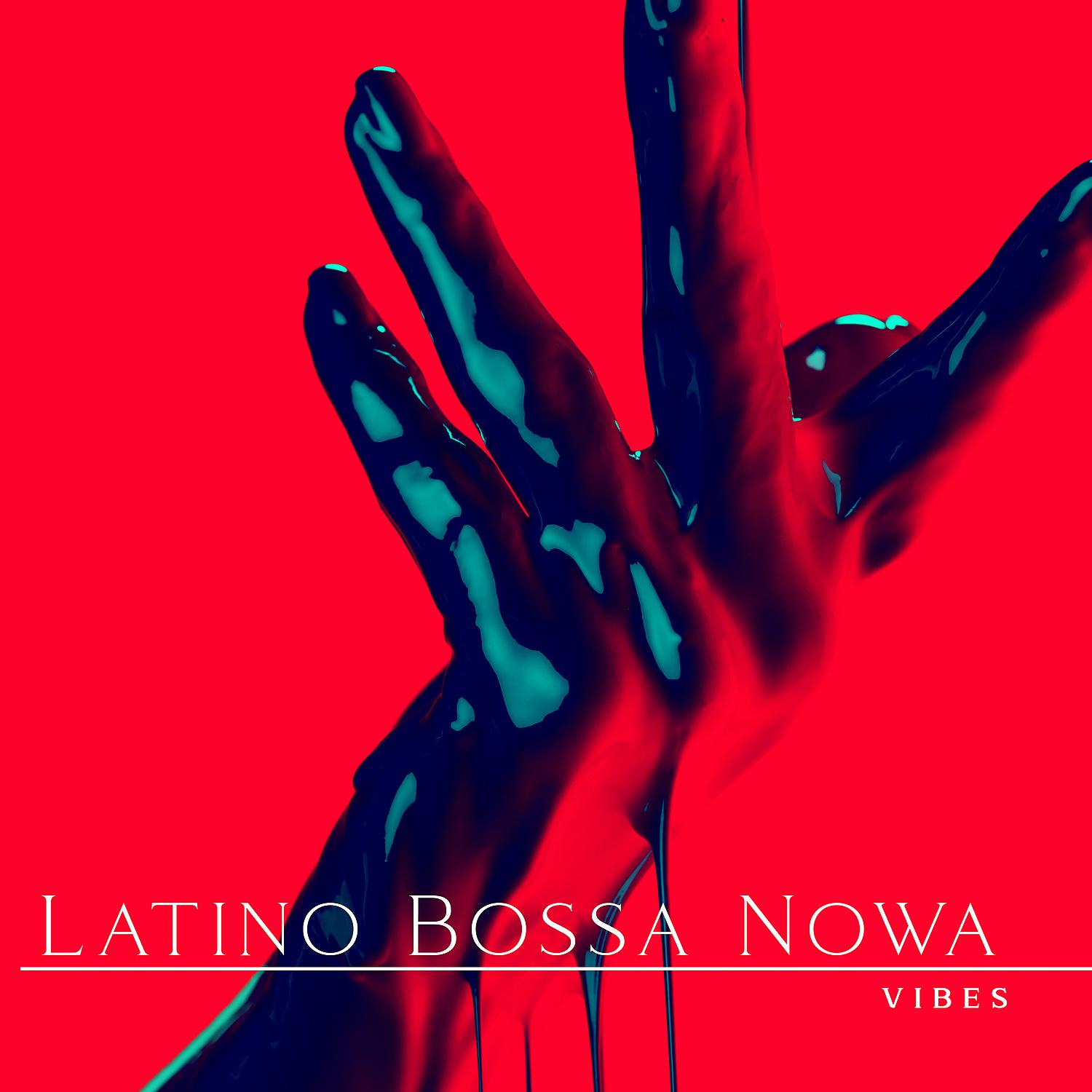 Постер альбома Latino Bossa Nowa Vibes: Jazz Instrumental, Favorite Music for Cocktail Party