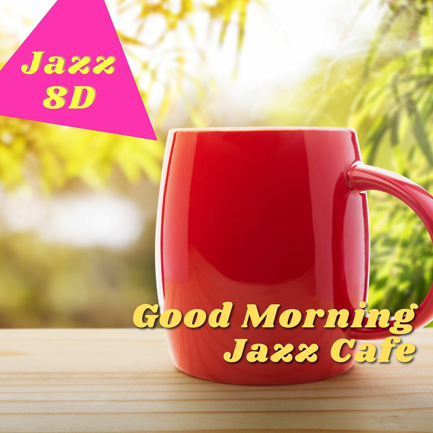 Постер альбома Good Morning Jazz Cafe