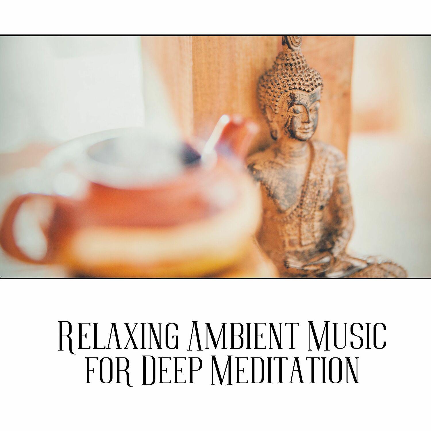 Постер альбома Relaxing Ambient Music for Deep Meditation
