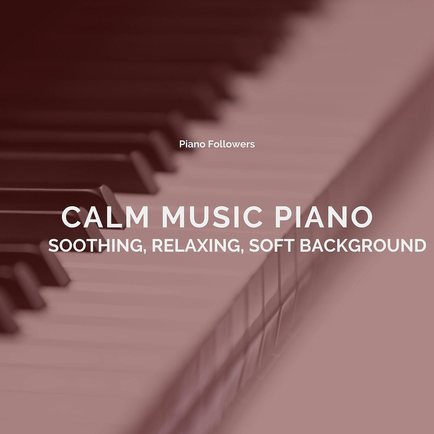 Relaxing Piano Music Consort - Calm Music Piano - Soothing, Relaxing, Soft Background