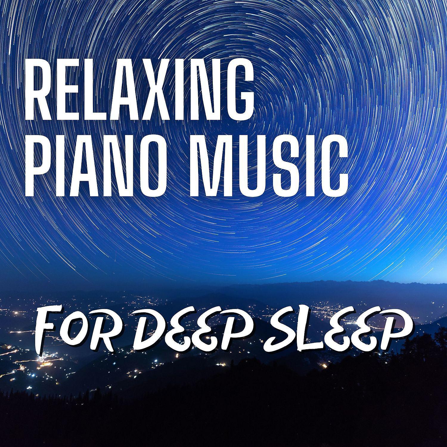 Постер альбома Relaxing Piano Music for Deep Sleep