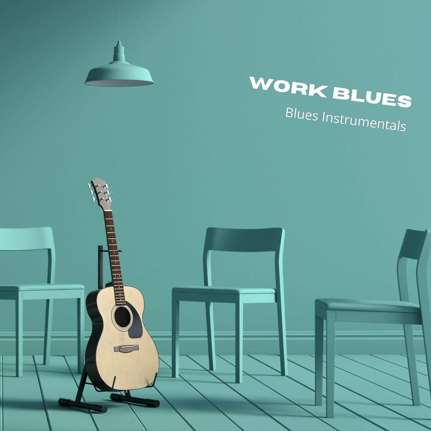 Постер альбома Work Blues, Instrumental Background