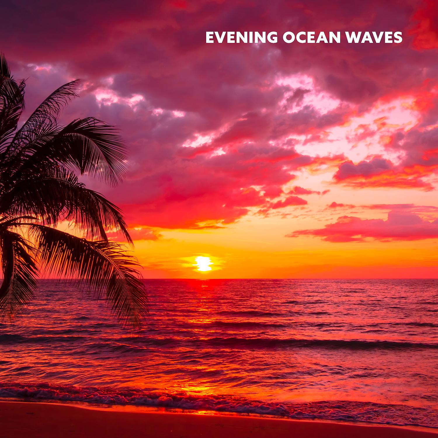 Постер альбома Evening Ocean Waves: Relaxing Piano Music (Total Stress Relief)