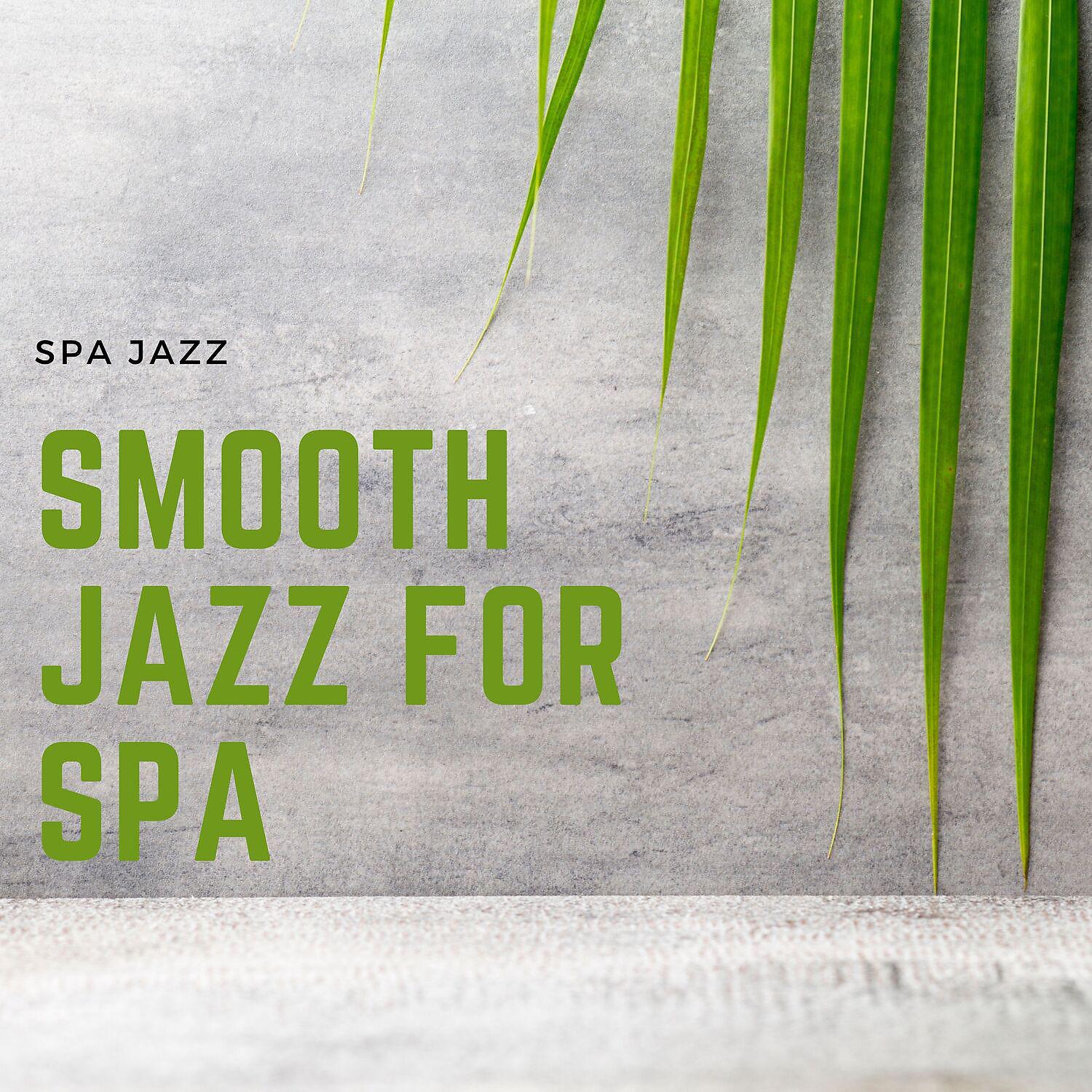 Постер альбома Smooth Jazz for Spa