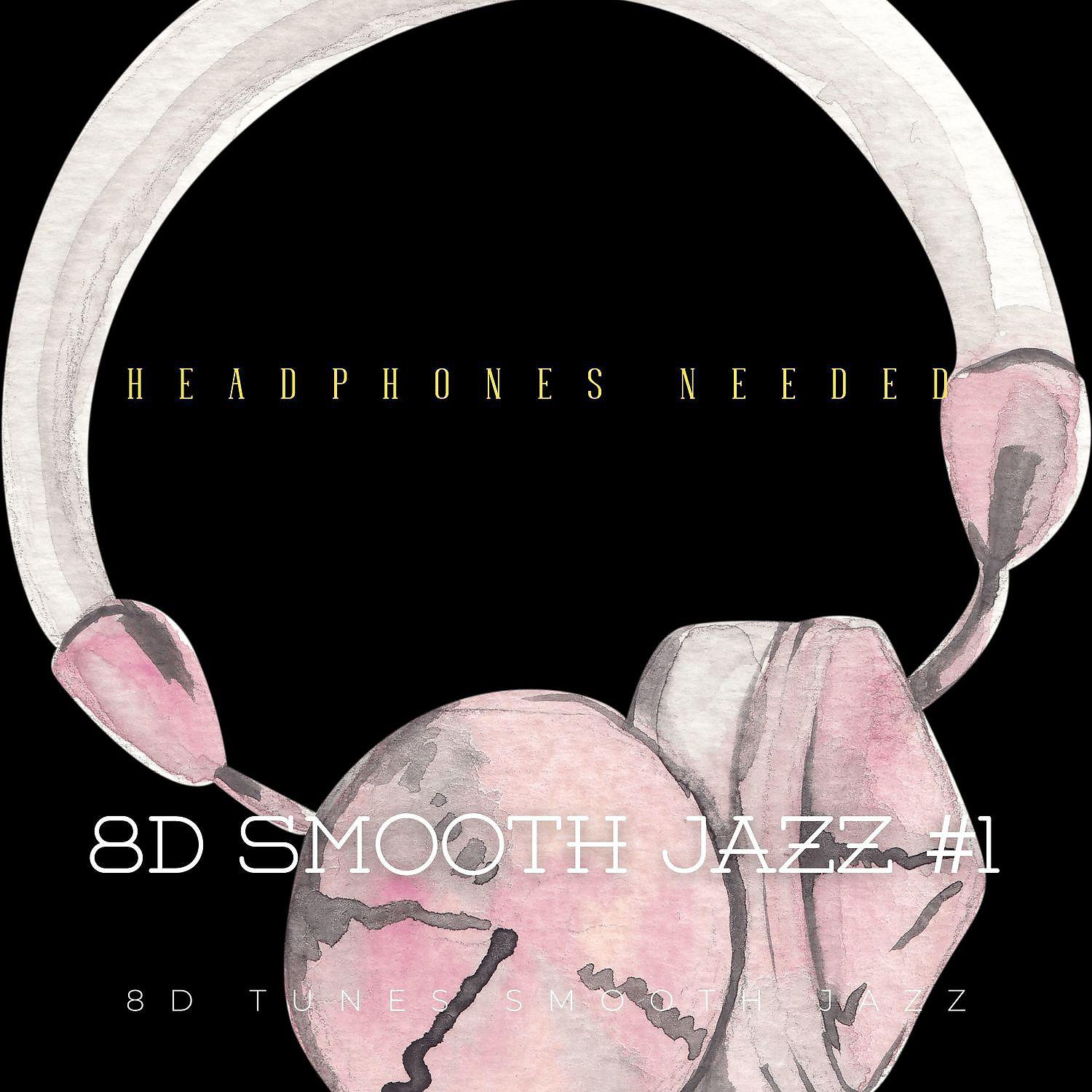 Постер альбома 8D Smooth Jazz #1 (Headphones Needed)