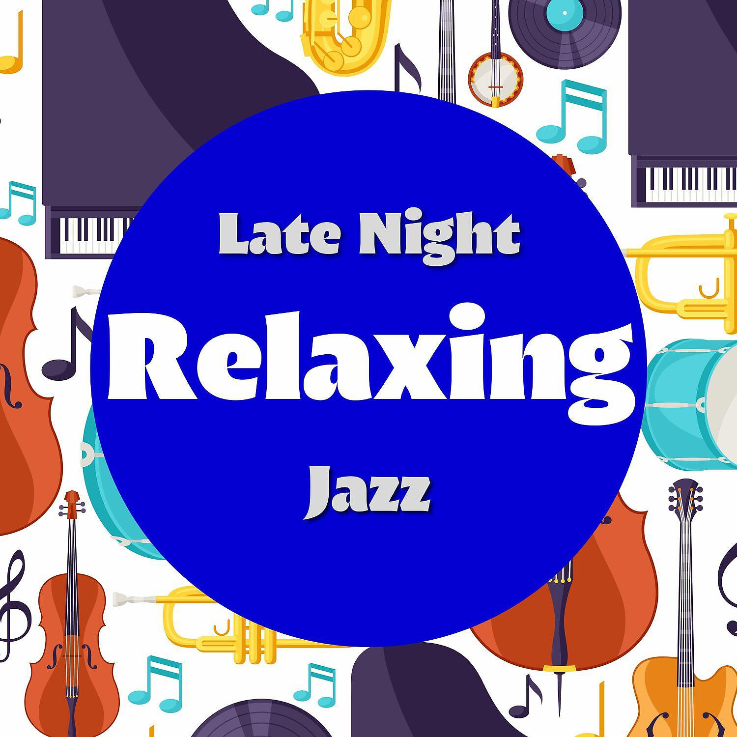 Постер альбома Late Night Relaxing Jazz