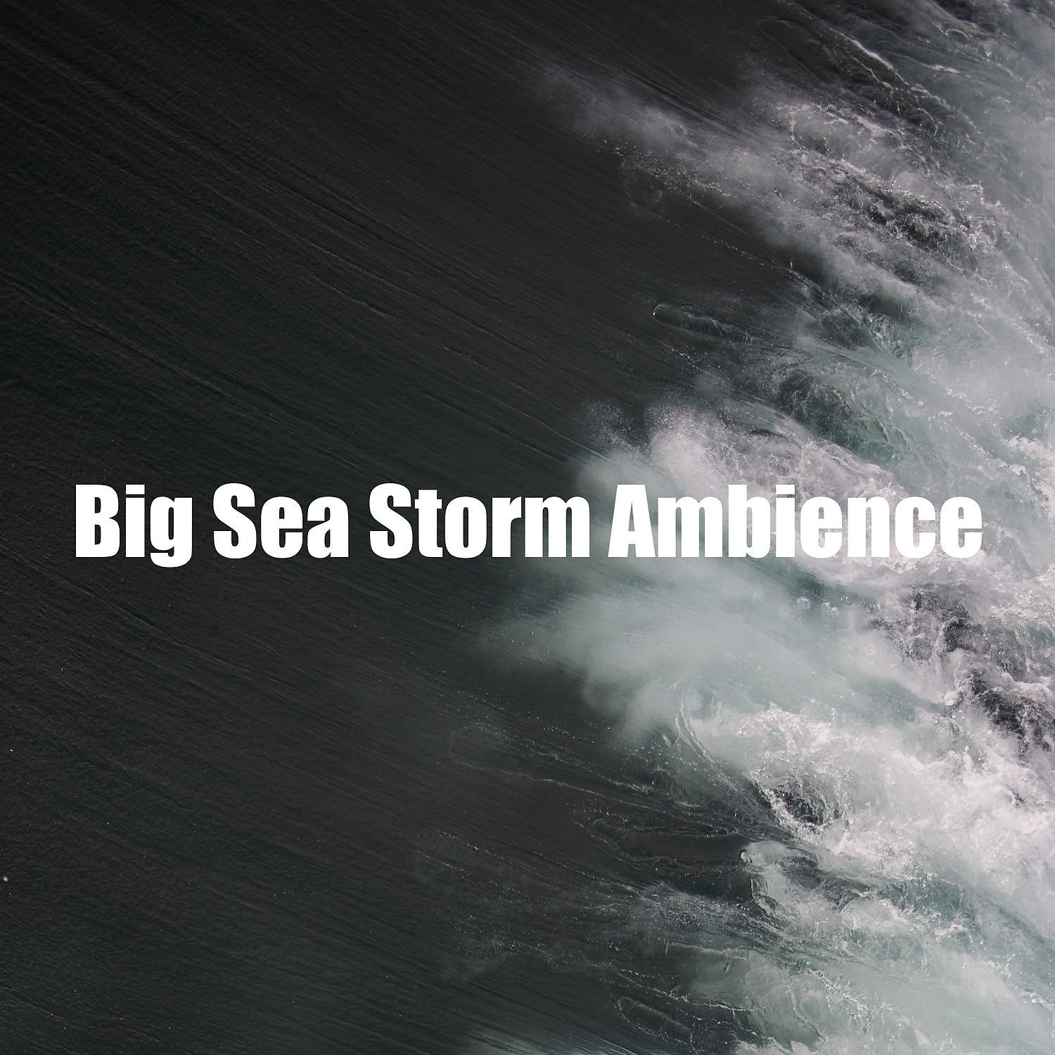Постер альбома Big Sea Storm Ambience