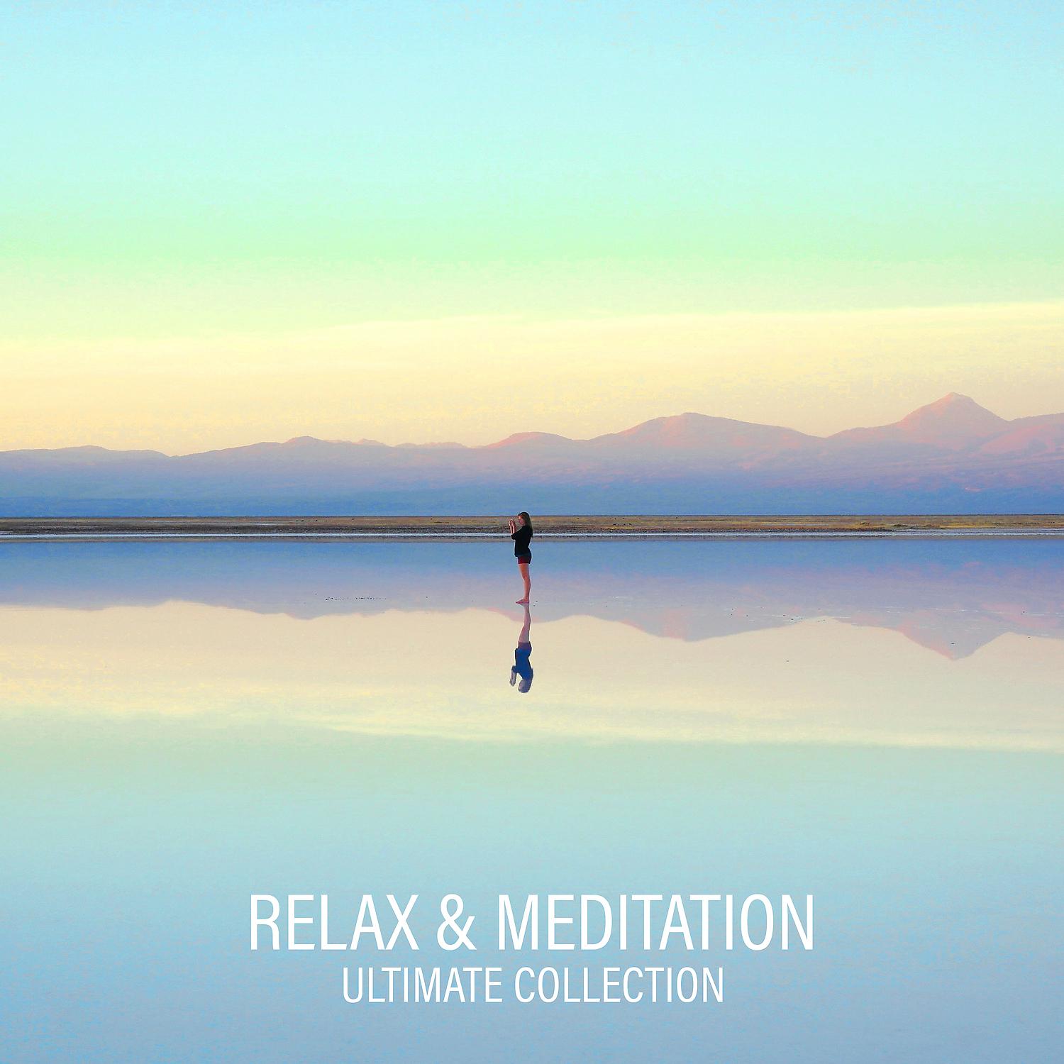 Постер альбома Relax & Meditation: Ultimate Collection - Lounge Music for Luxury Spa, Yoga, Healing Therapy, Sleep, Stress Relief & Soothing Sounds