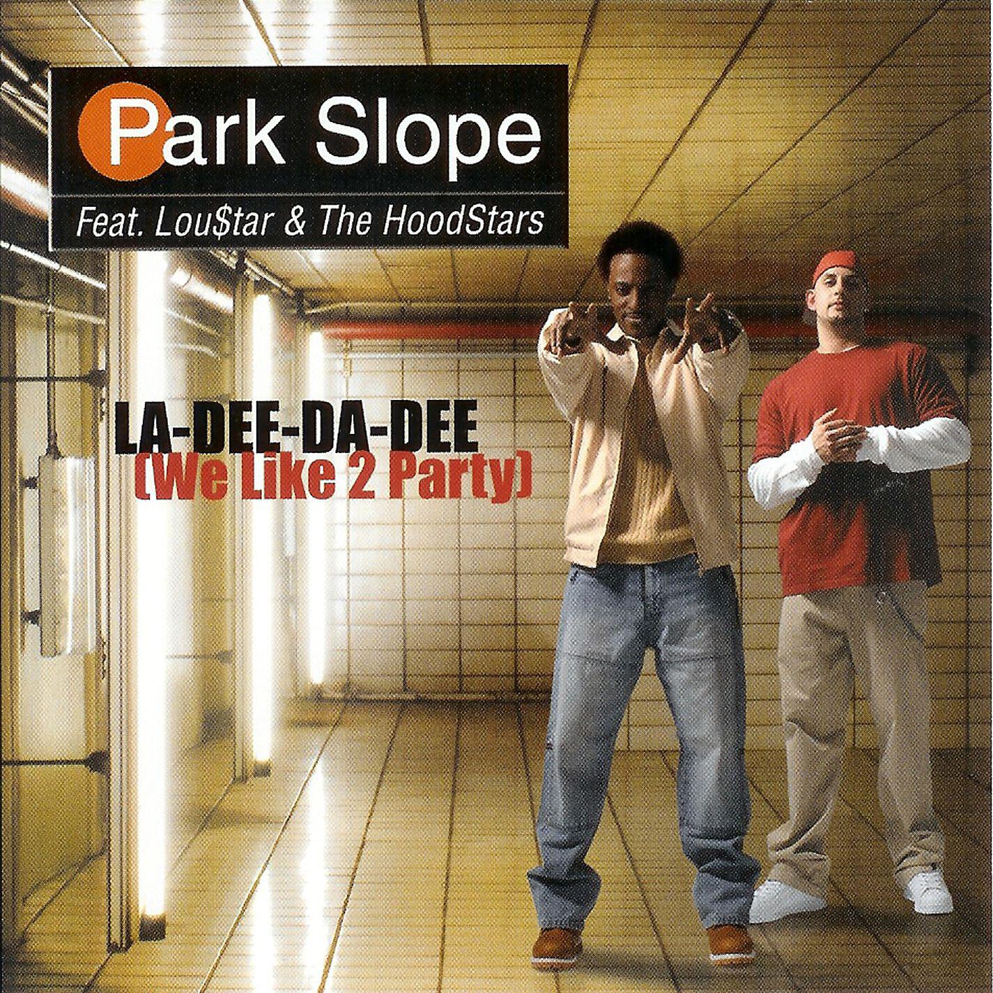Park Slope - La-Dee-Da-Dee (We Like To Party) feat. Lou$tar & HoodStars (Main Radio Edit)