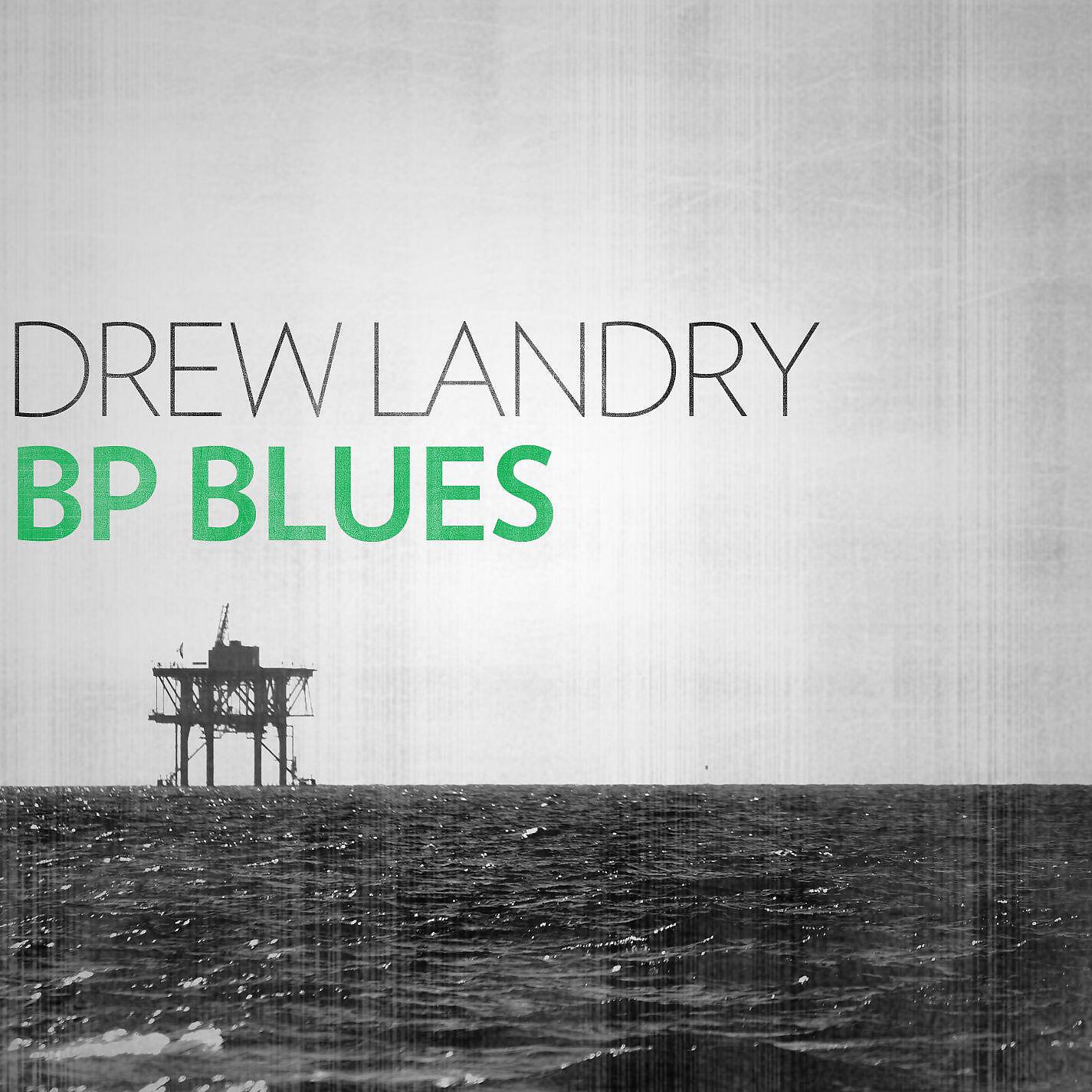 Drew Landry - BP Blues (Single Version)