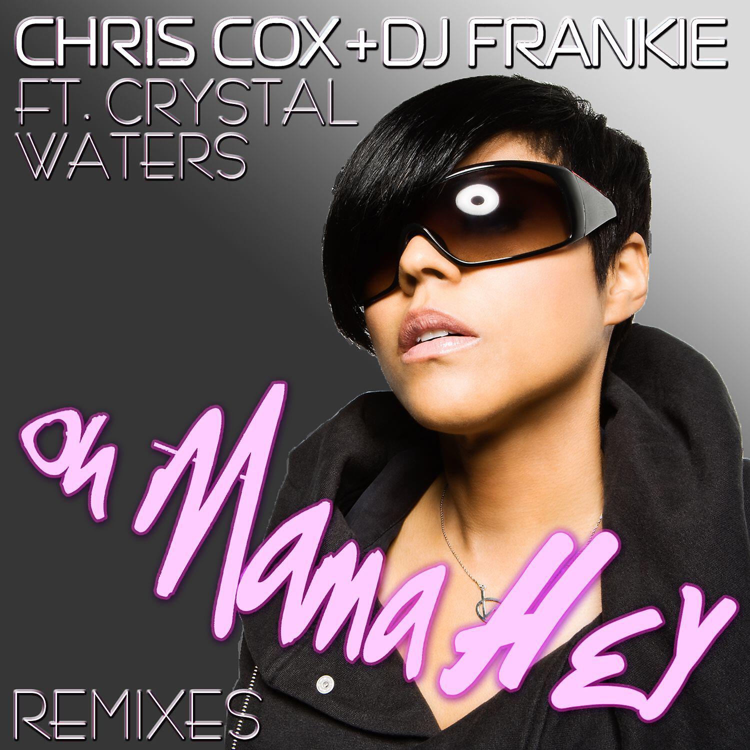 Chris Cox - Oh Mama Hey feat. Crystal Waters (Steven Redant & Phil Romano's Big Mama Mix)
