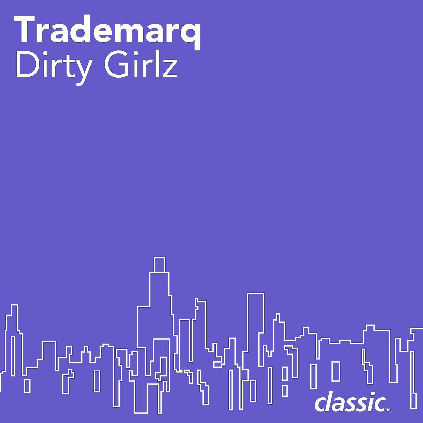 Trademarq - Dirty Girlz (DC's One Man / One Army Dub)