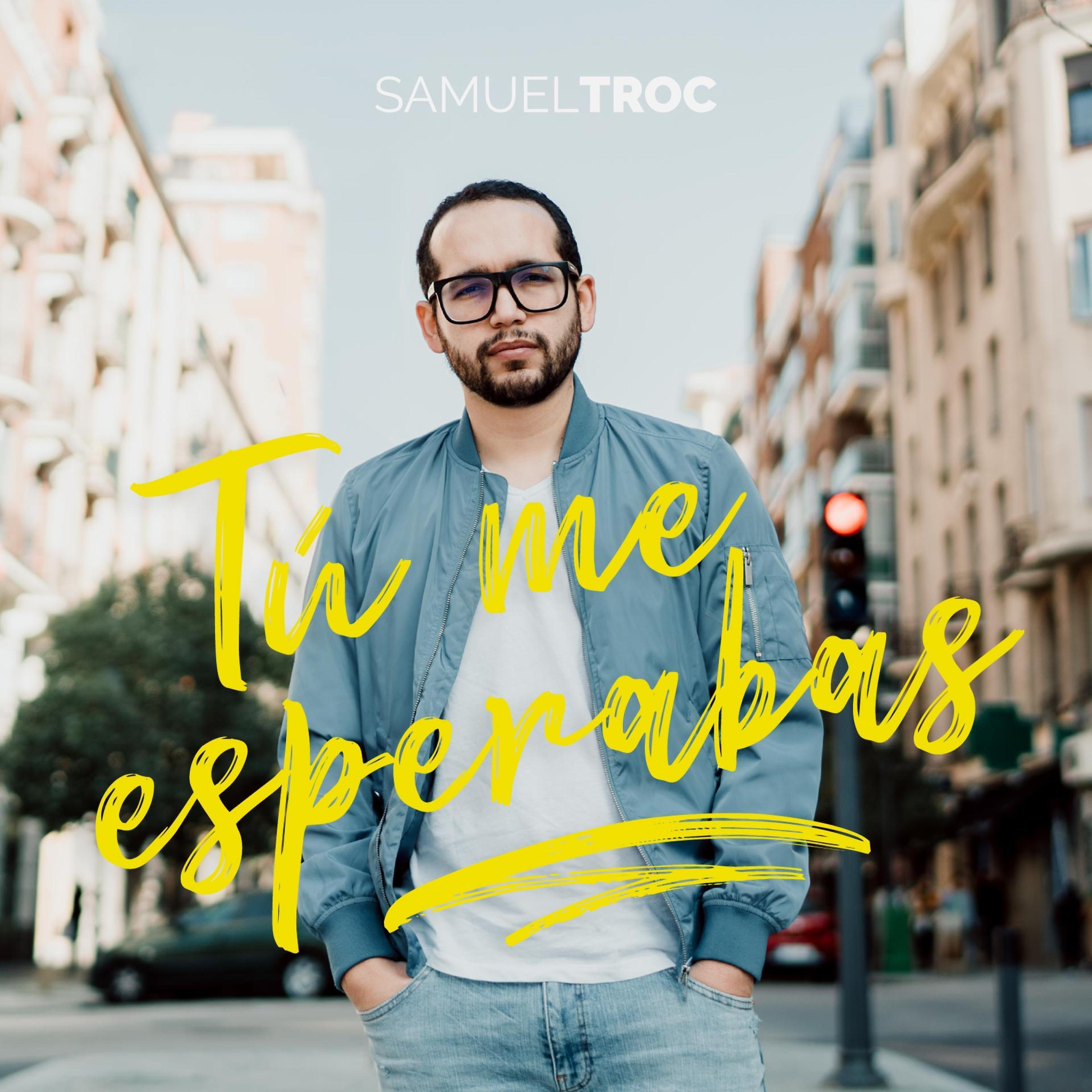 Samuel Troc - Tú Me Esperabas