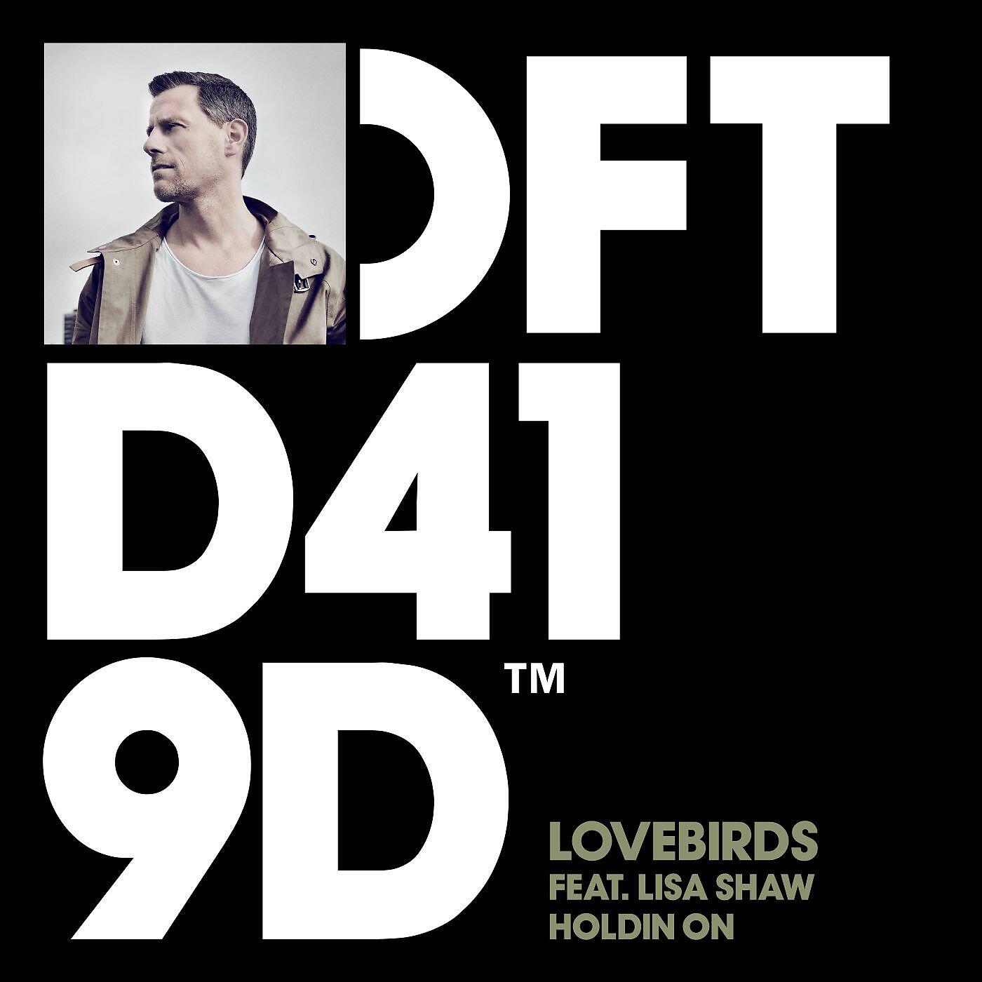 Lovebirds - Holdin On (feat. Lisa Shaw) [Lovebirds 808ies Matrix]