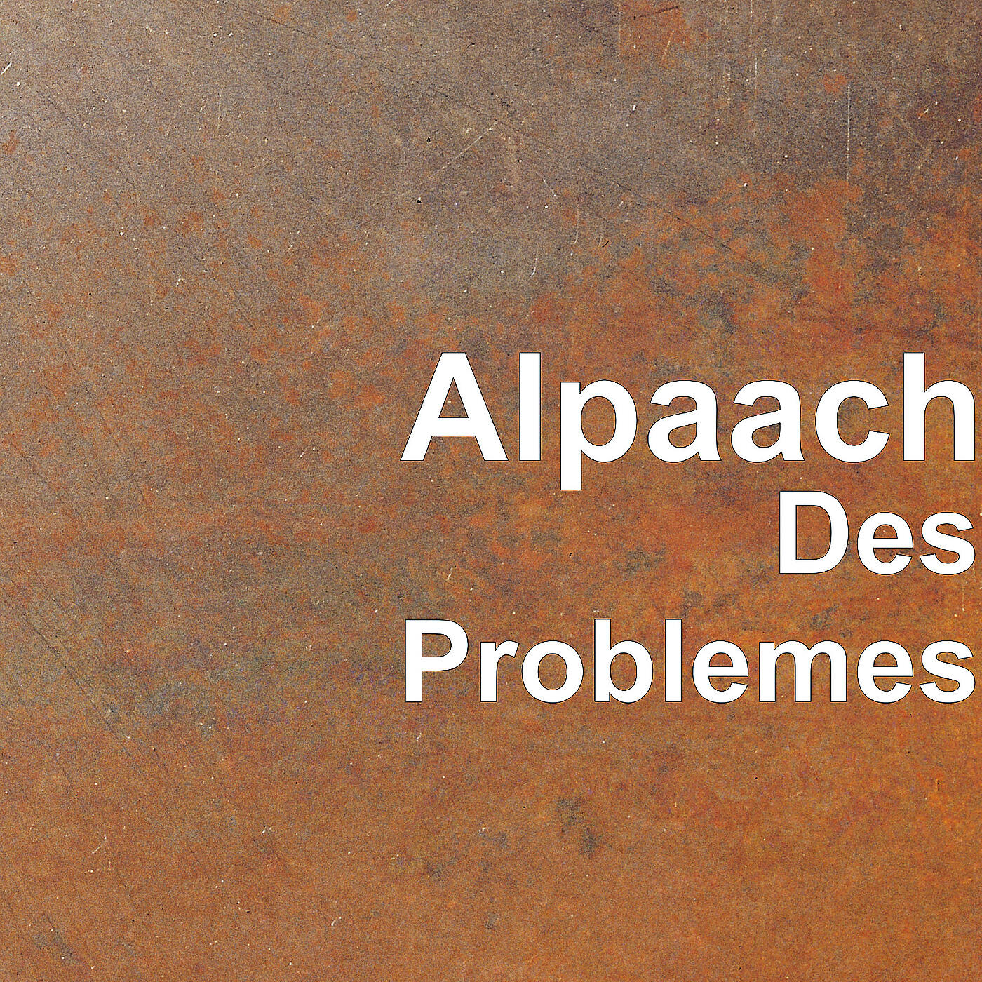 Alpaach - Des Problemes