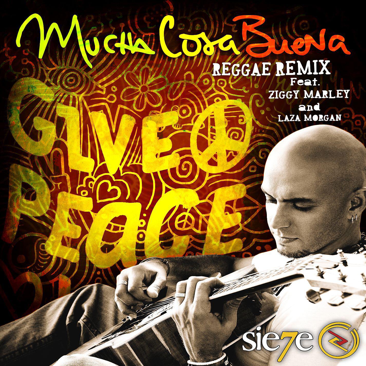 Sie7e - Mucha cosa buena (Reggae Remix) [feat. Ziggy Marley and Laza Morgan]