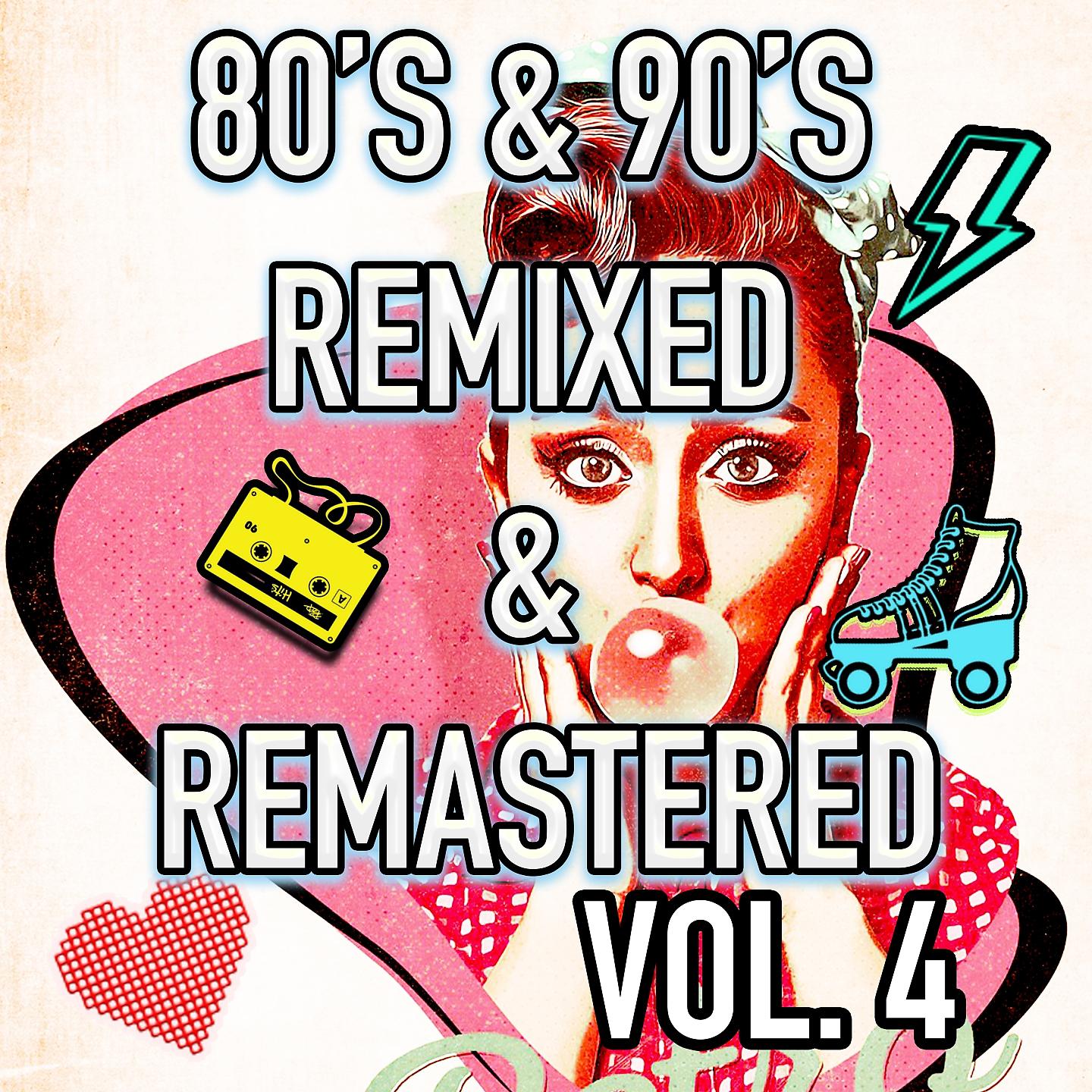 Постер альбома Best 80's & 90's POP songs REMIXED & REMASTERED, Vol 4