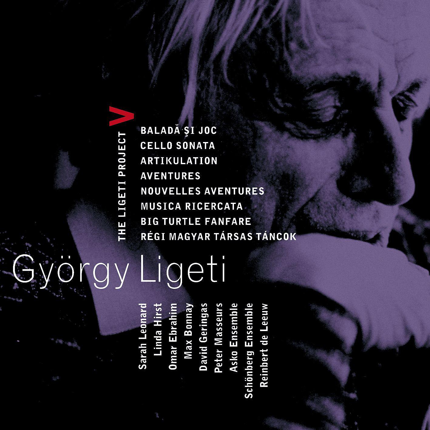 Постер альбома Ligeti : Project Vol.5 - Ballad & Dance, Cello Sonata, Artikulation, Aventures, Nouvelles Aventures, Musica Ricercata, Big Turtle Fanfare & Régi magyar társas táncok