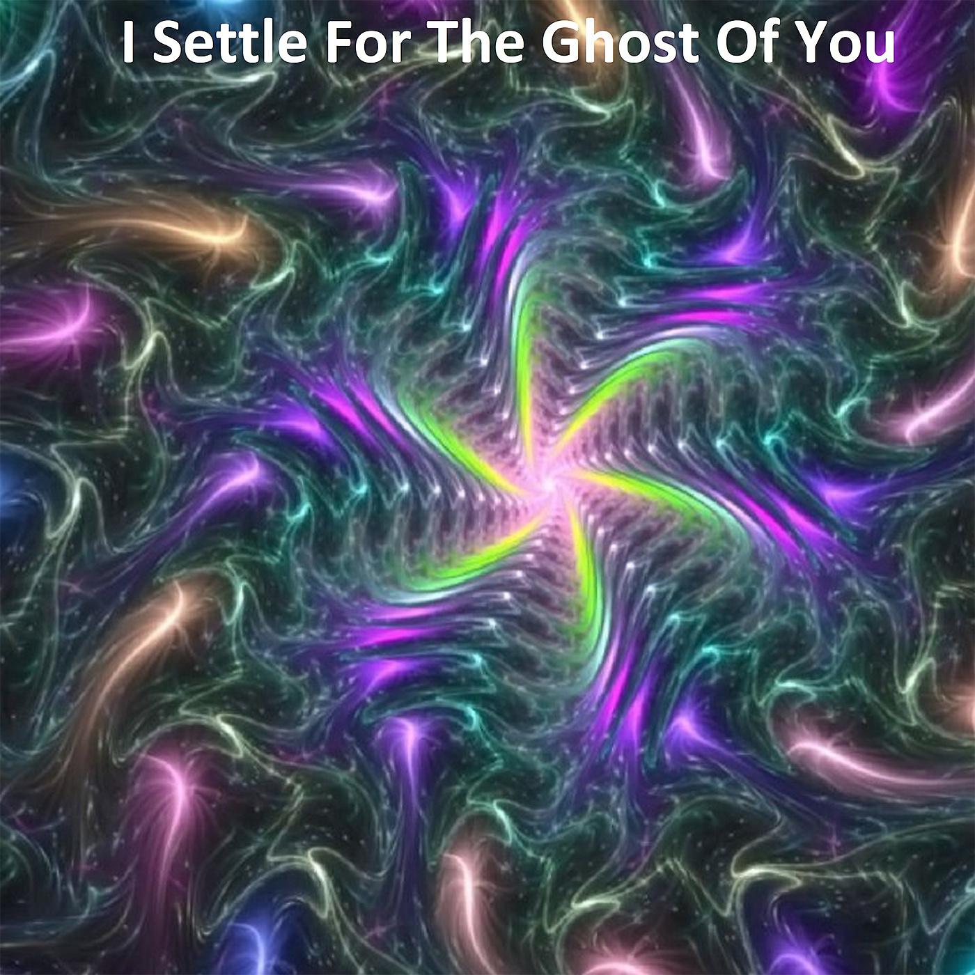 Постер альбома I Settle for the Ghost of You
