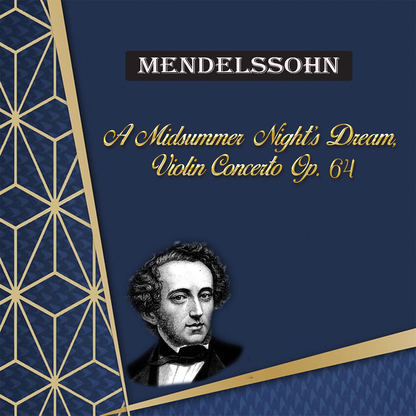 Постер альбома Mendelssohn, a Midsummer Night's Dream, Violin Concerto Op. 64