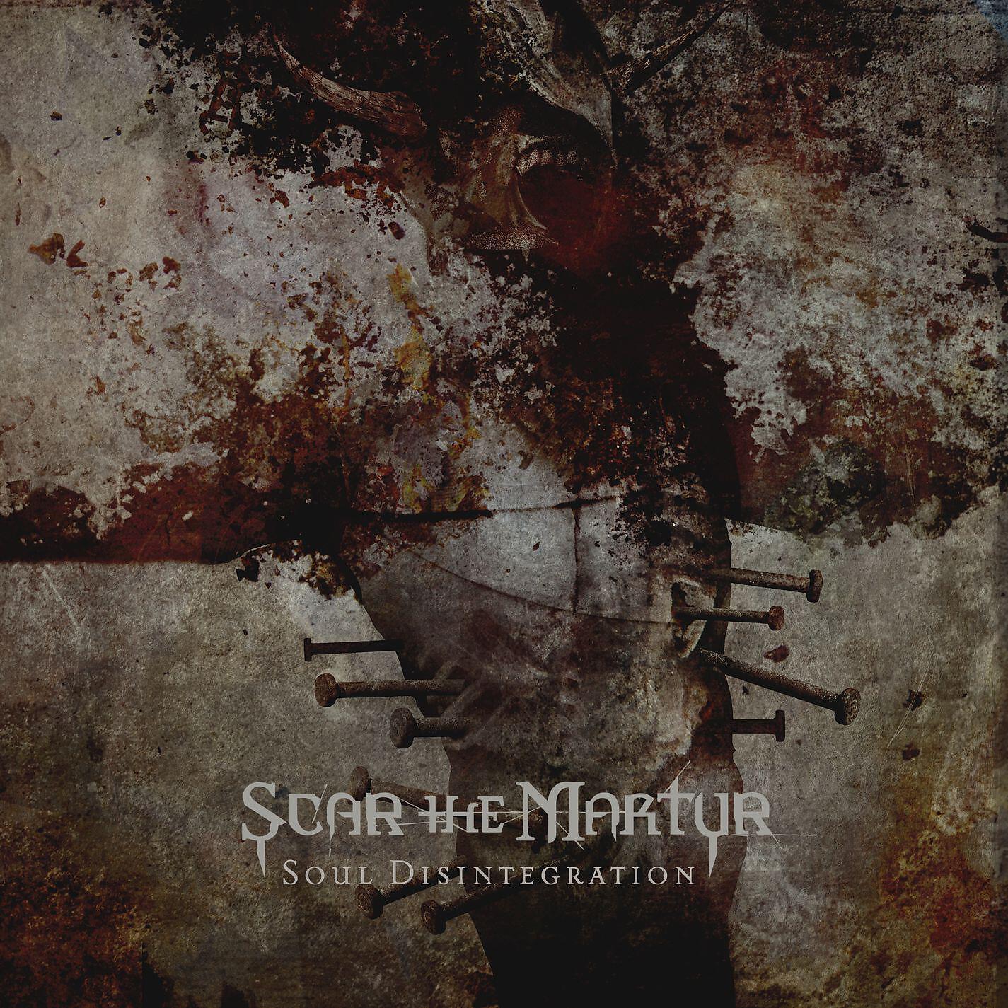 Scar The Martyr - Soul Disintegration