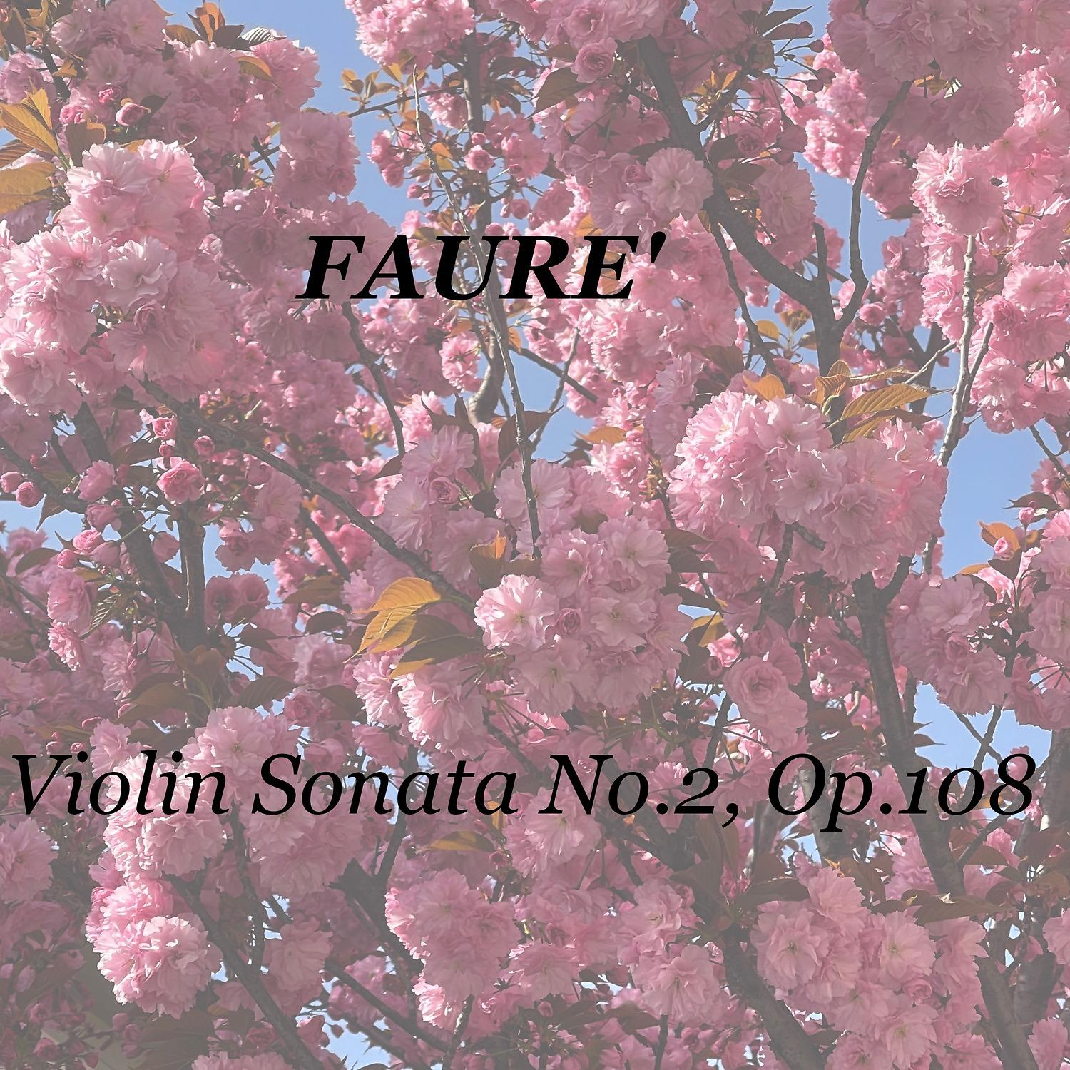 Постер альбома Faurè: Violin Sonata No.2, Op.108