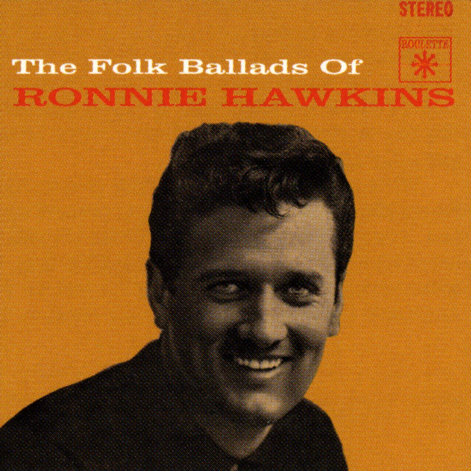 Постер альбома The Folk Ballads Of Ronnie Hawkins