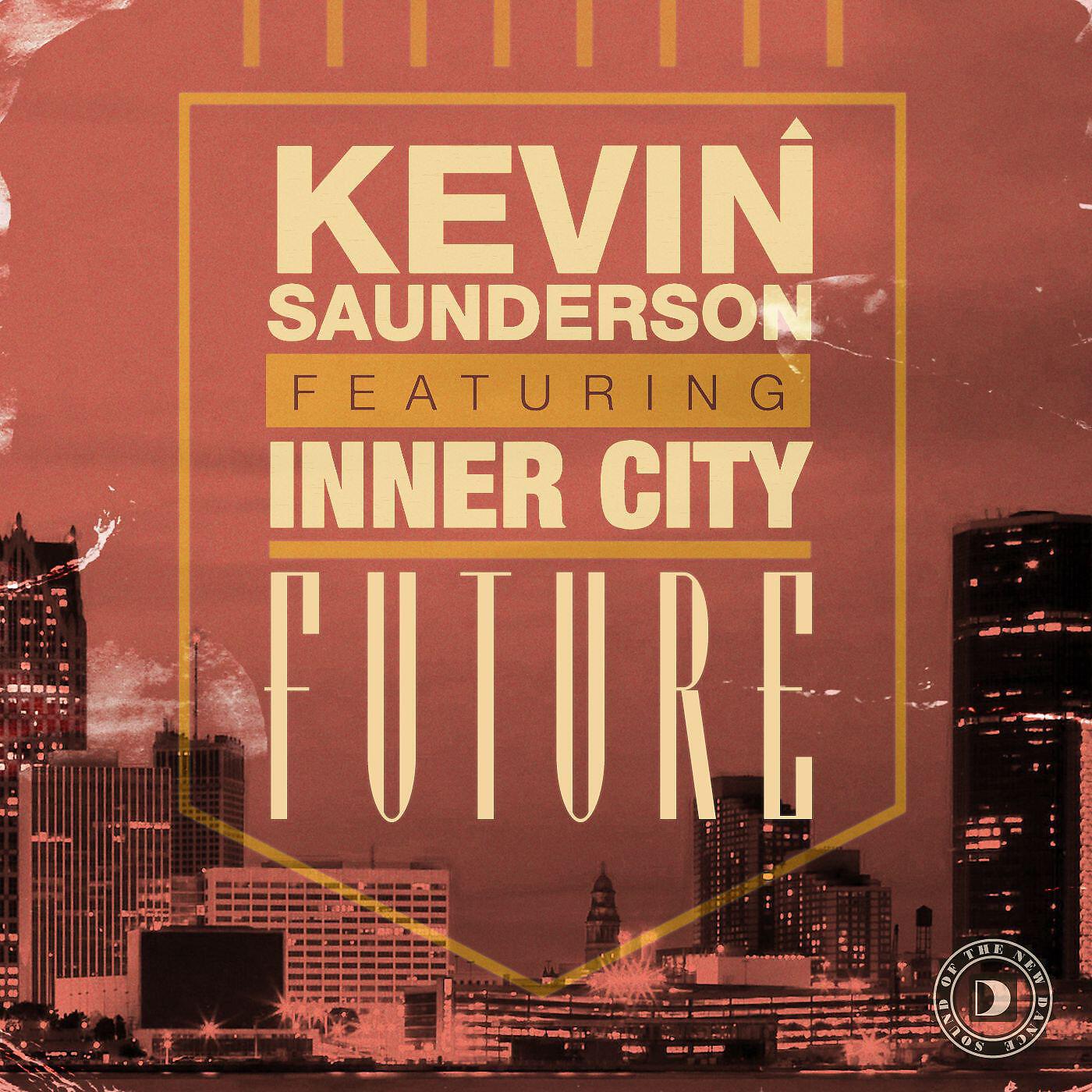 Kevin Saunderson - Future (feat. Inner City) [Deep See Sound System Mix] (feat. Inner City)