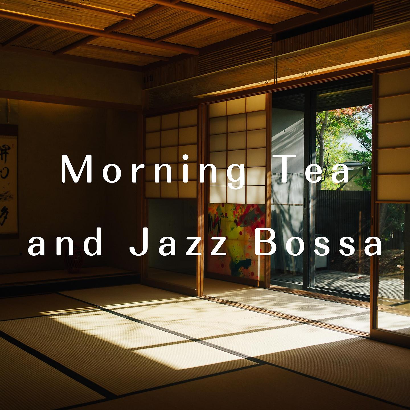 Постер альбома Morning Tea and Jazz Bossa