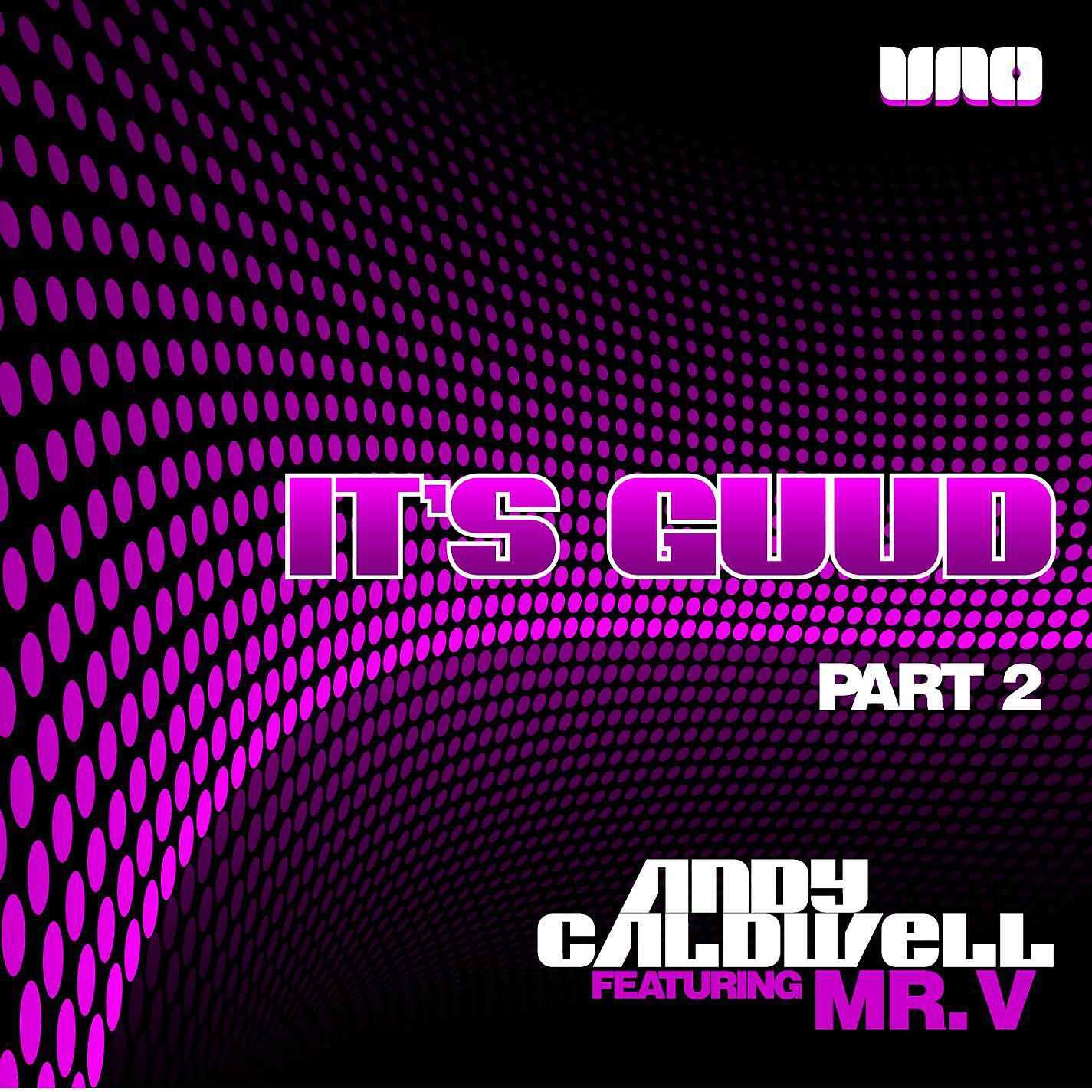 Andy Caldwell - It's Guud featuring Mr. V (Neon Stereo Synth Remix)