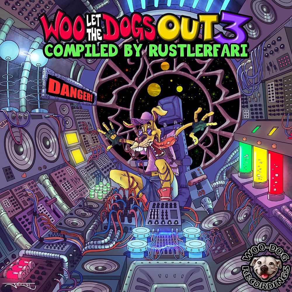 Постер альбома Woo Let The Dogs Out 3 ( Compiled by Rustlerfari )