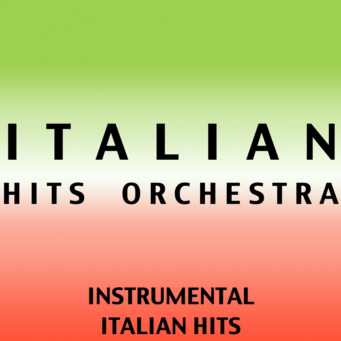 Italian Hits Orchestra - Se piangi se ridi (in the style of bobby solo)