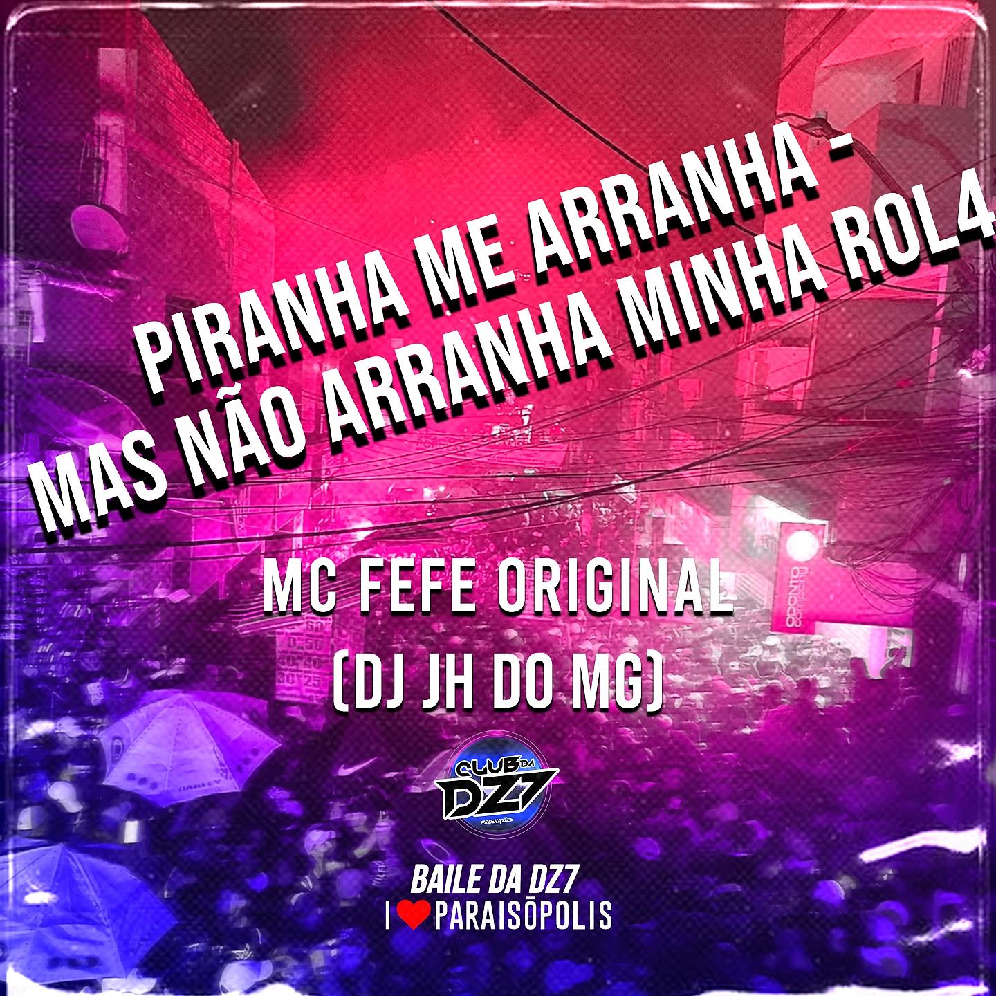 Постер альбома PIRANHA ME ARRANHA - MAS NÃO ARRANHA MINHA ROL4