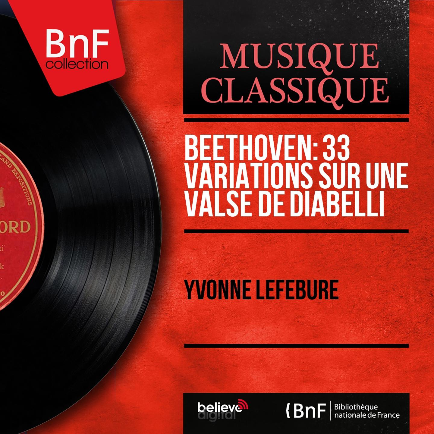Постер альбома Beethoven: 33 Variations sur une valse de Diabelli (Mono Version)