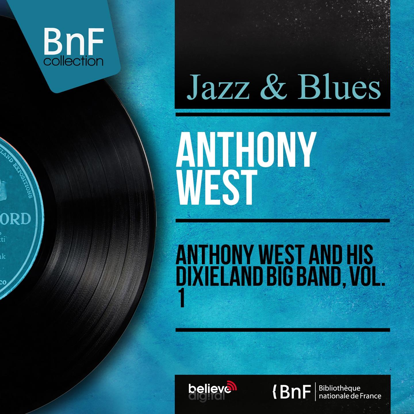 Постер альбома Anthony West and His Dixieland Big Band, Vol. 1 (Mono Version)