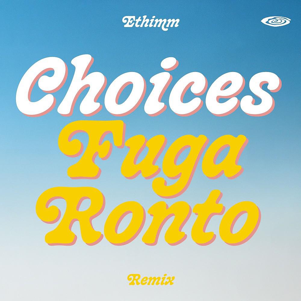 Постер альбома Choices (Fuga Ronto Remix)