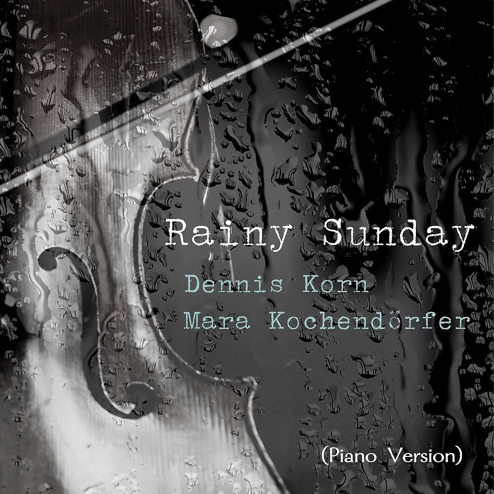 Постер альбома Rainy Sunday (Piano Version)