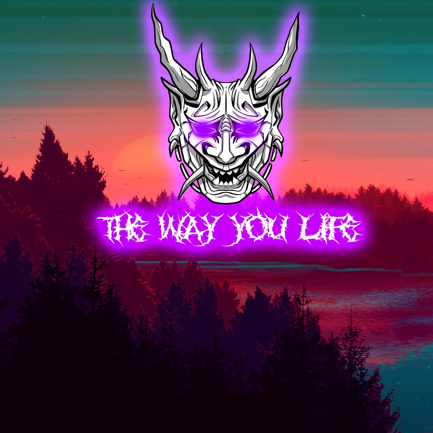Постер альбома The Way You Life