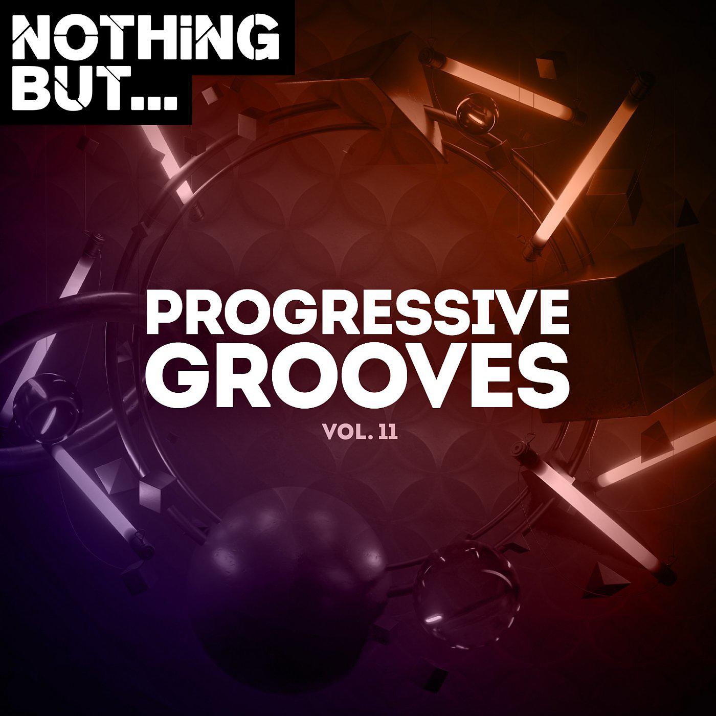 Постер альбома Nothing But... Progressive Grooves, Vol. 11
