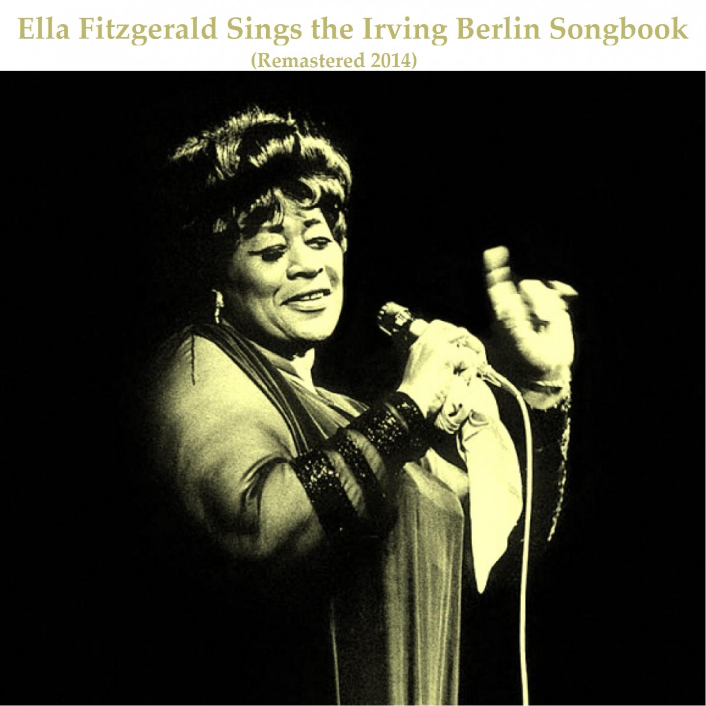 Постер альбома Ella Fitzgerald Sings the Irving Berlin Songbook (Remastered 2014)