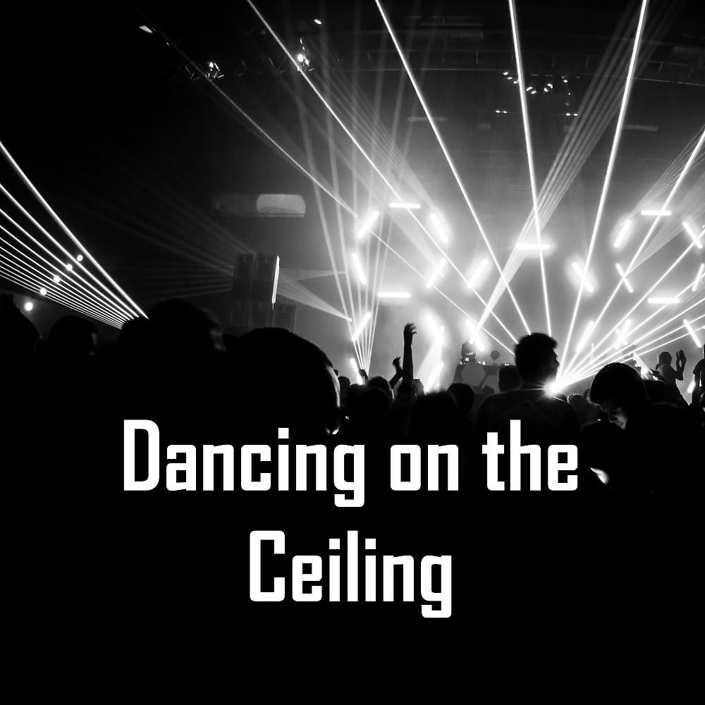 Постер альбома Dancing on the Ceiling