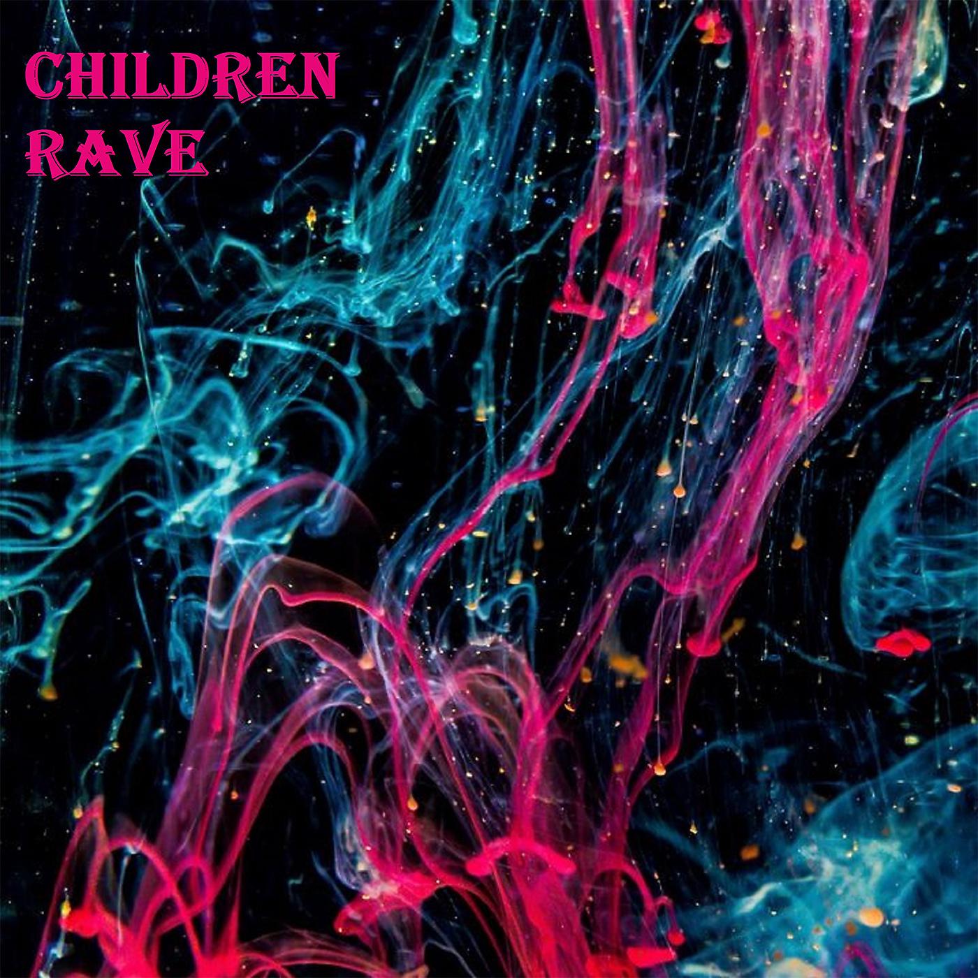 Постер альбома Children Rave