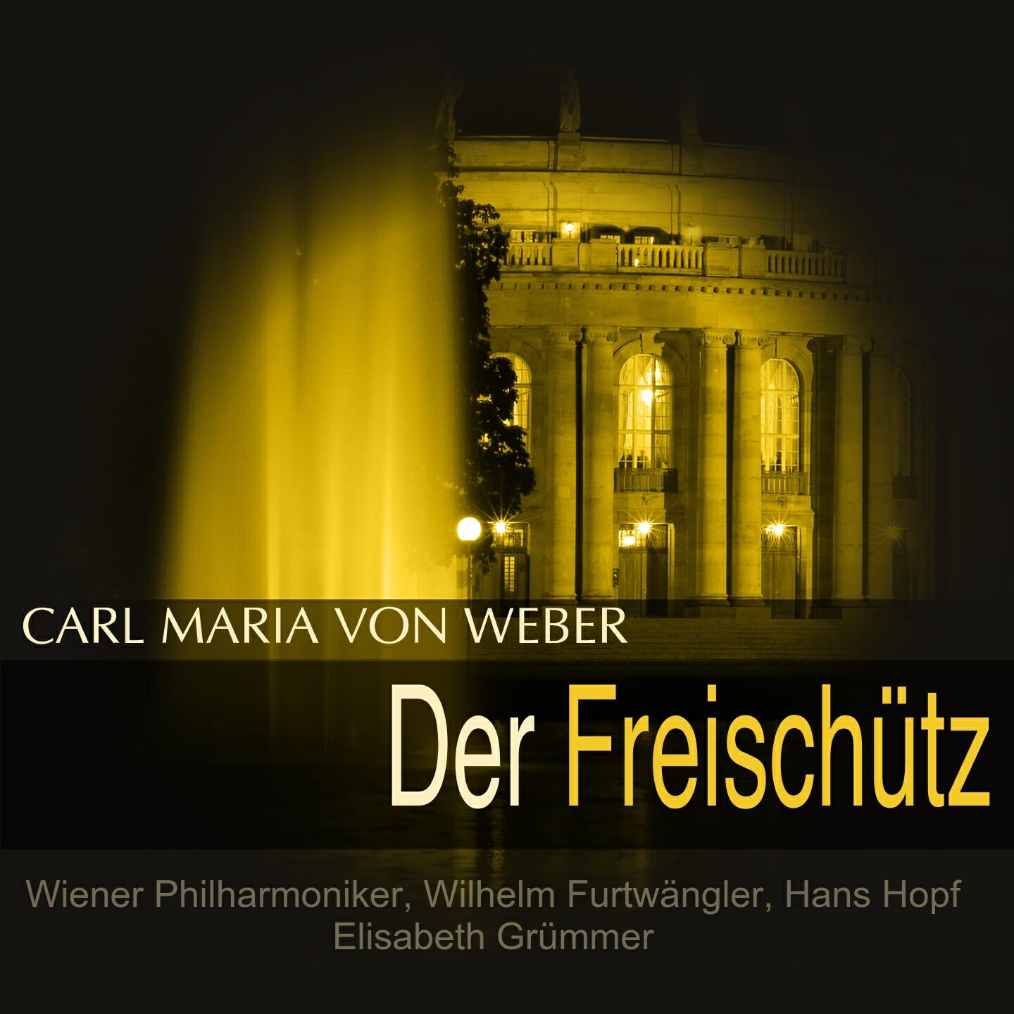 Elisabeth Grummer - Der Freischütz, Op. 77, J. 277, Act II: Dialog 6 (Agathe, Ännchen, Max)