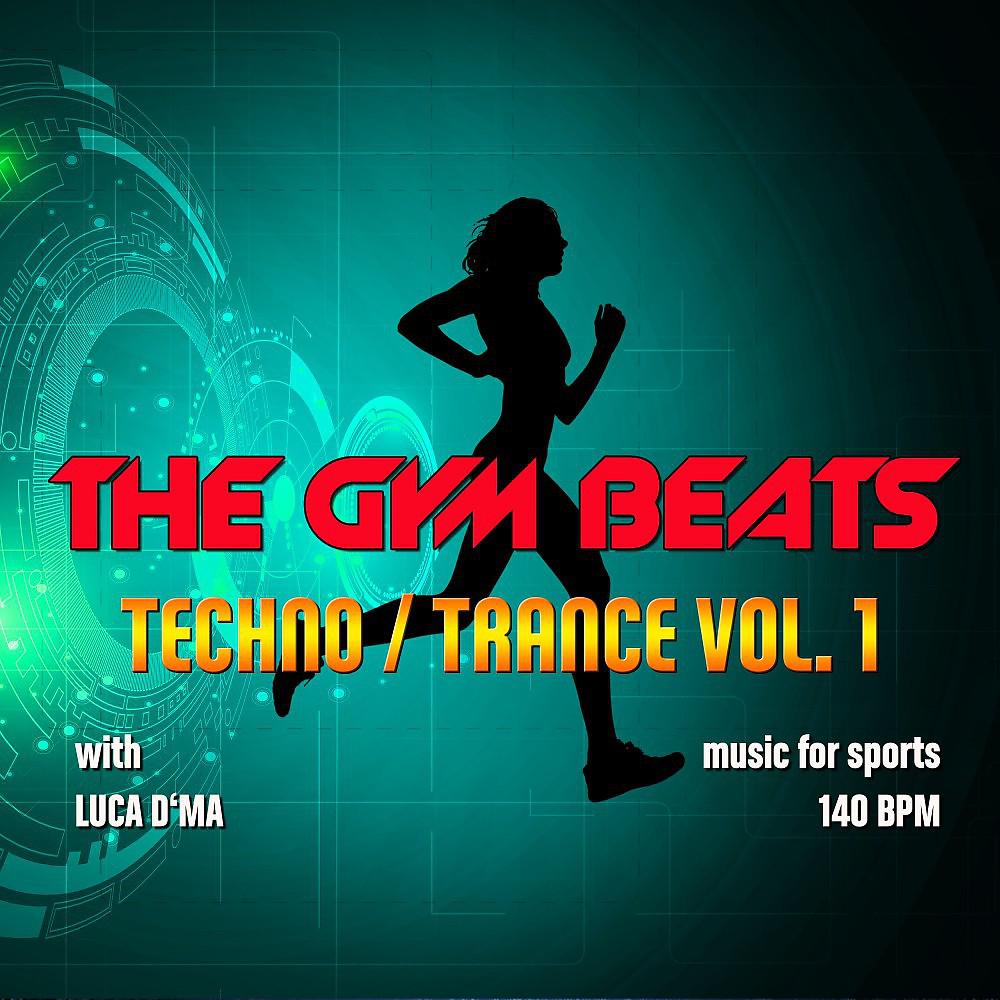 Постер альбома The Gym Beats, Techno / Trance Vol. 1 (Music for Sports)