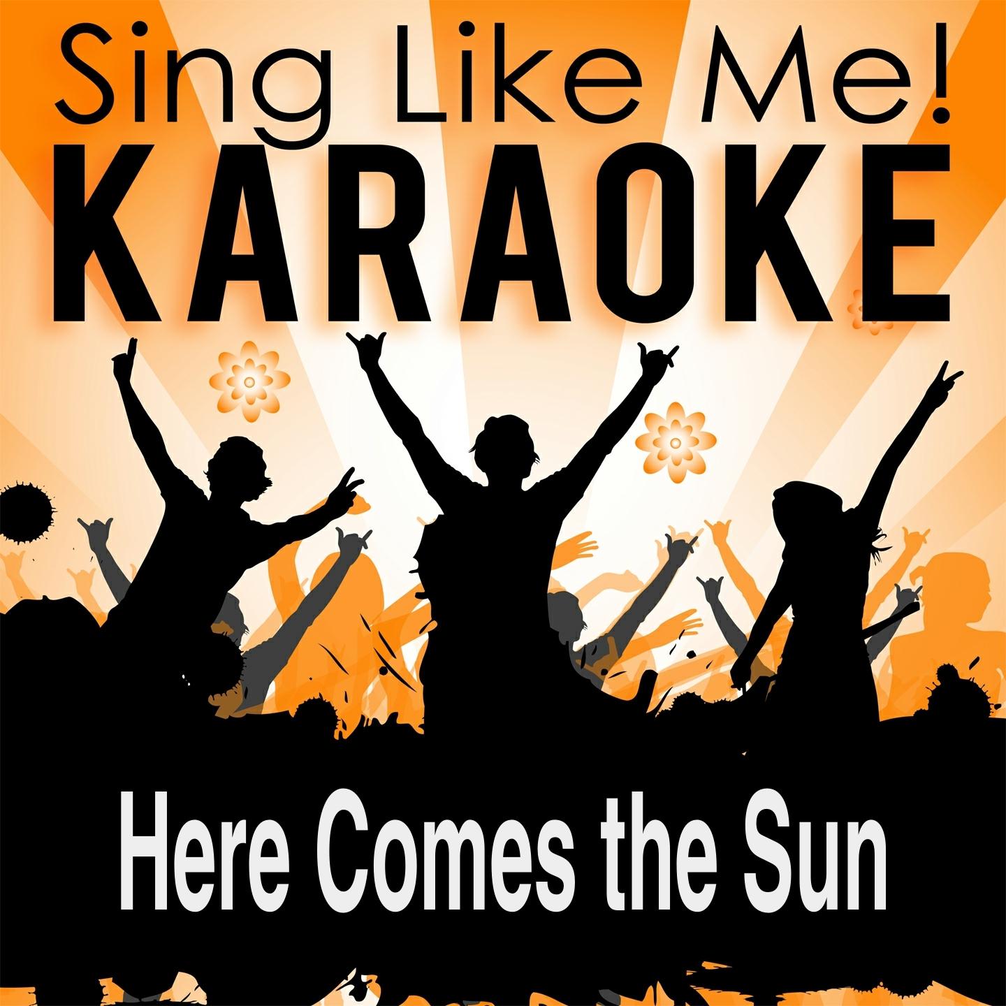 Постер альбома Here Comes the Sun (Karaoke Version)