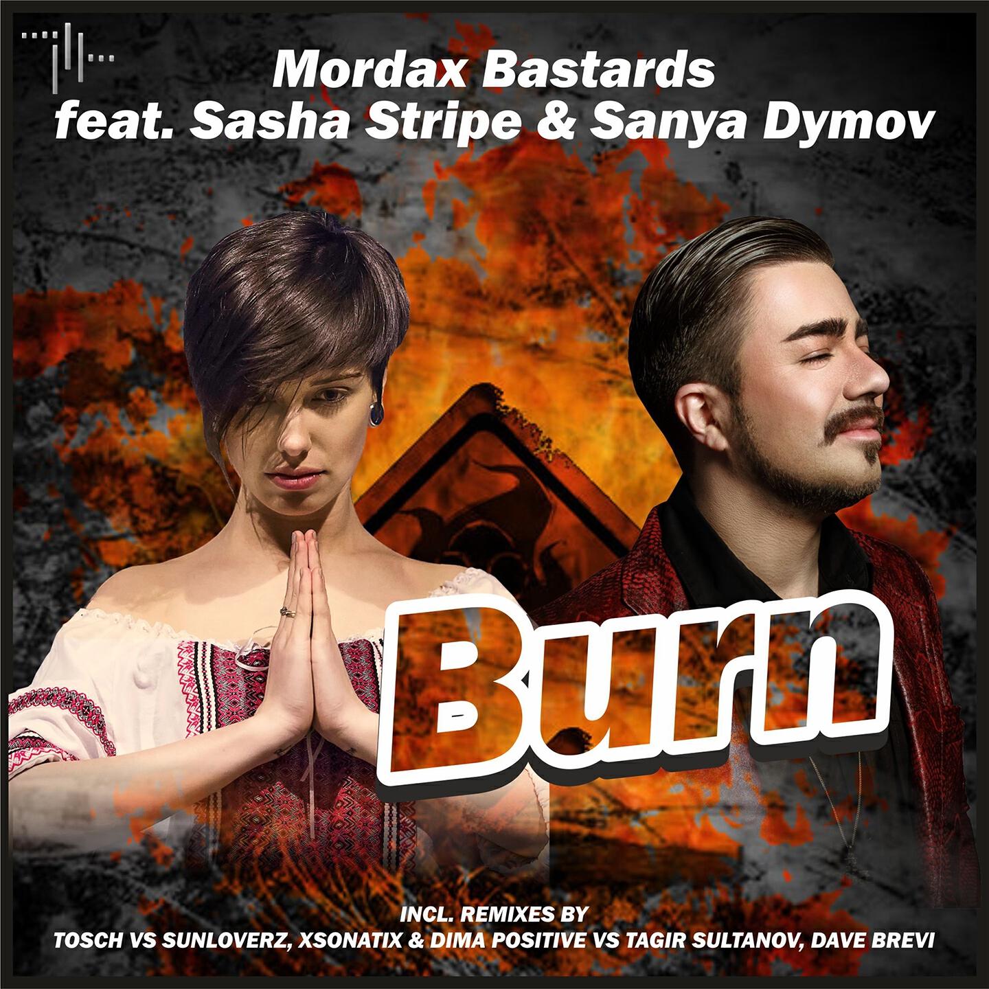 Mordax Bastards - Burn (Tosch vs. Sunloverz Remix)