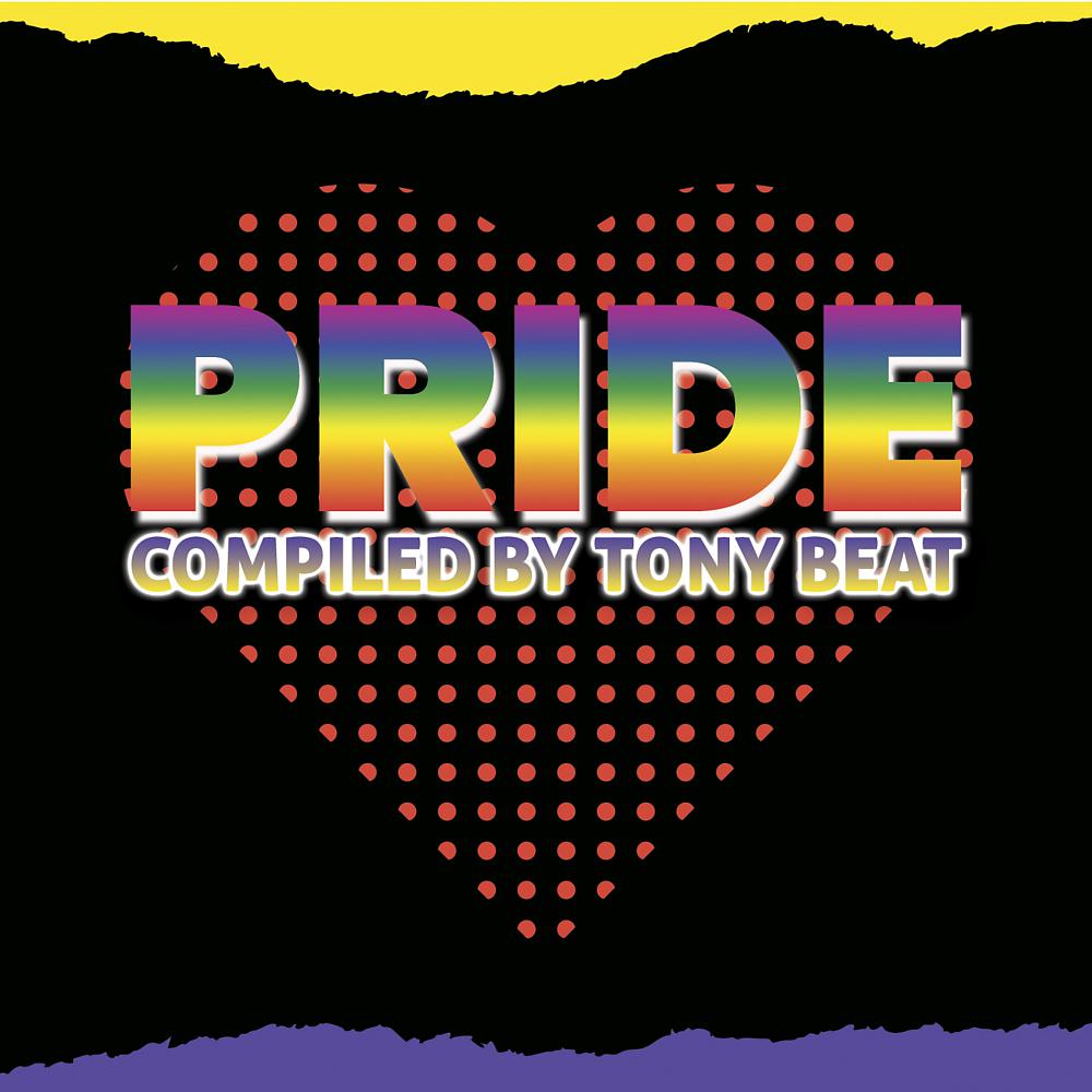 Постер альбома Pride Compiled by Tony Beat