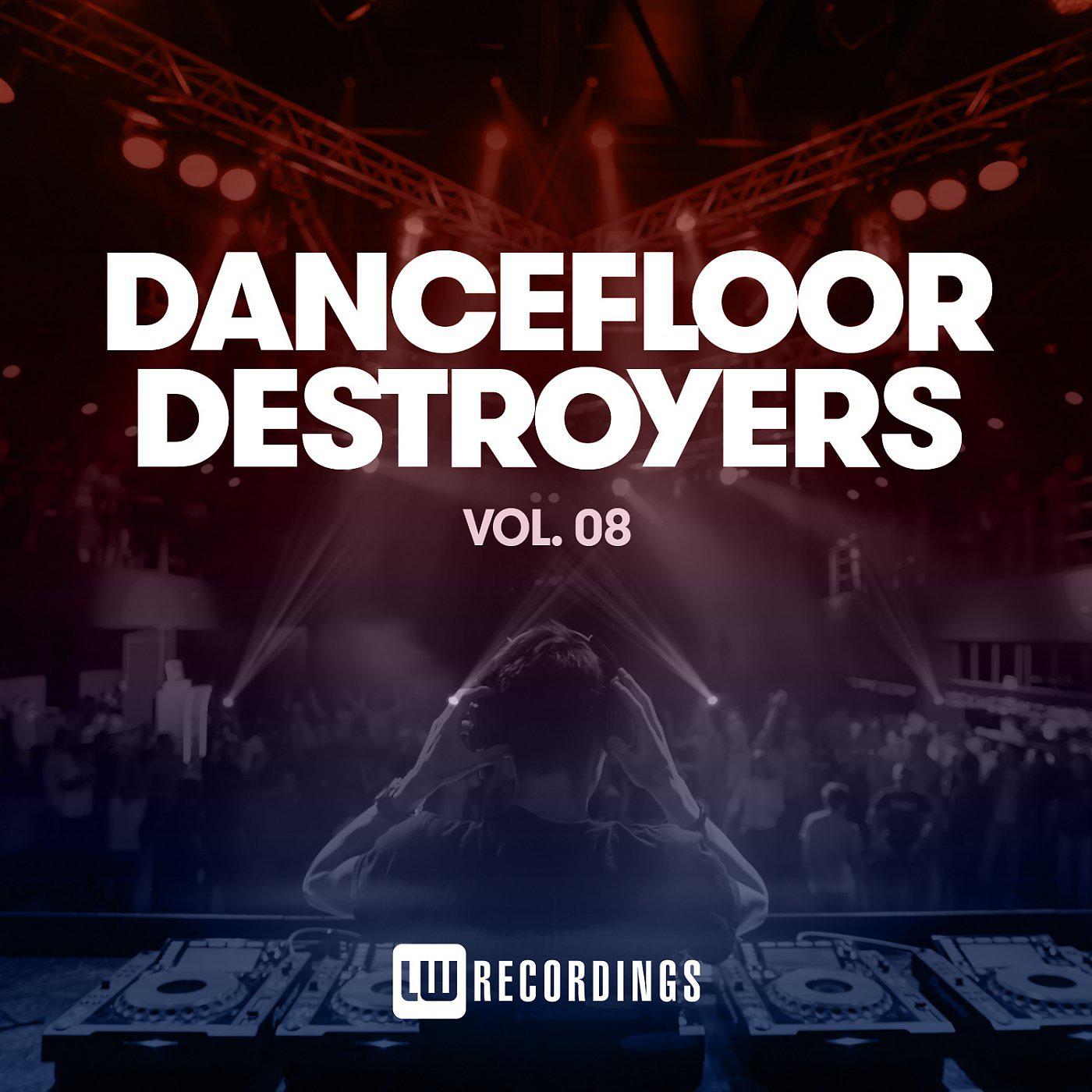 Постер альбома Dancefloor Destroyers, Vol. 08