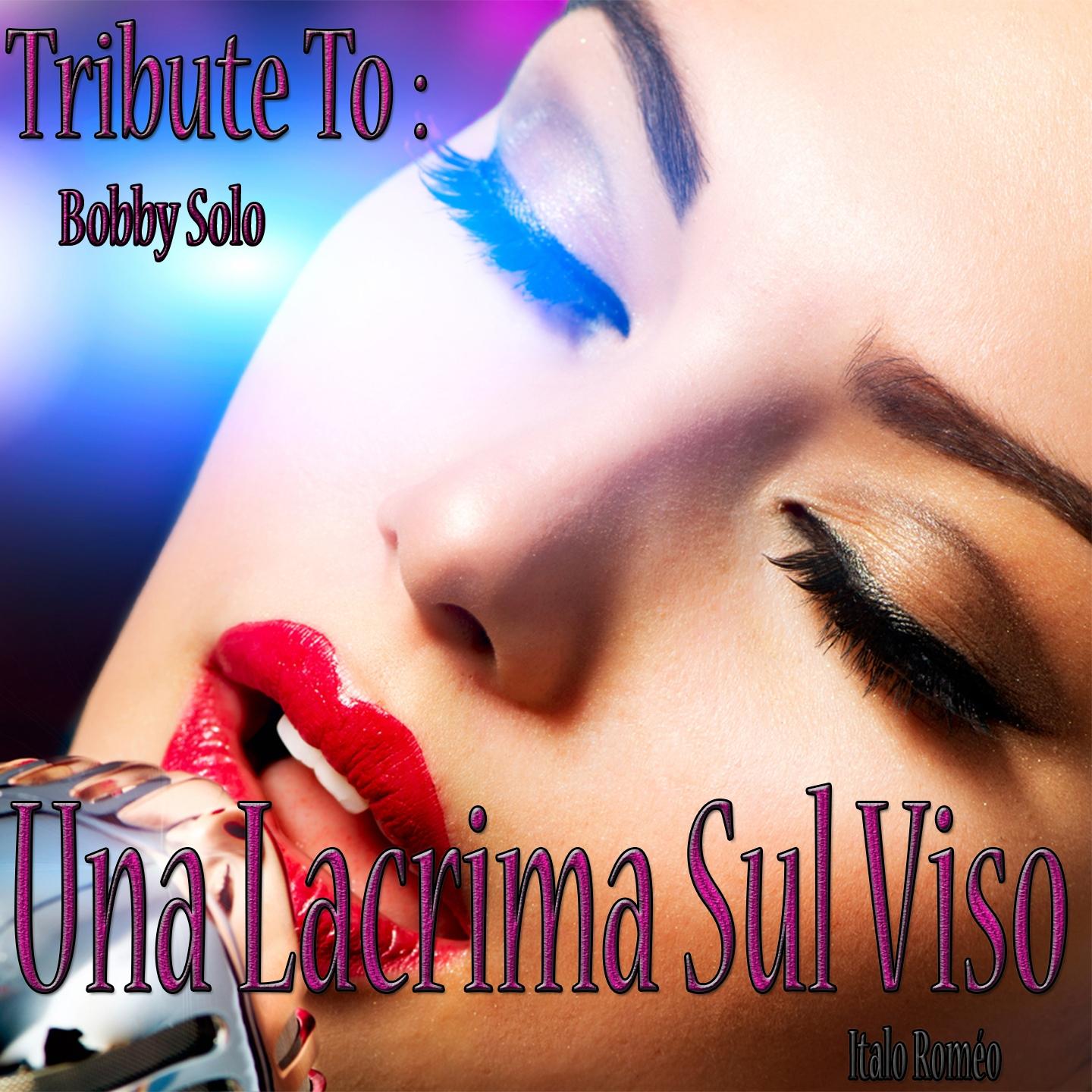 Постер альбома Una lacrima sul viso: Tribute to Bobby Solo