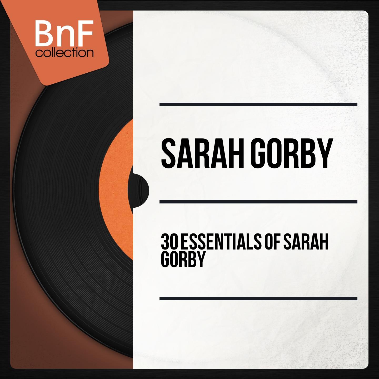Постер альбома 30 essentials of Sarah Gorby (Mono Version)